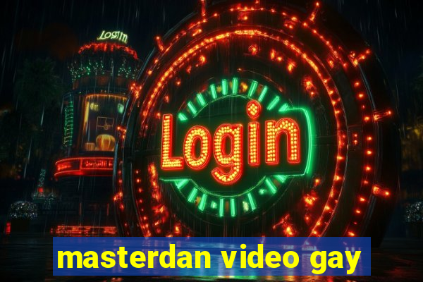 masterdan video gay